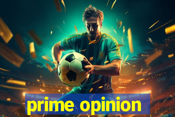 prime opinion